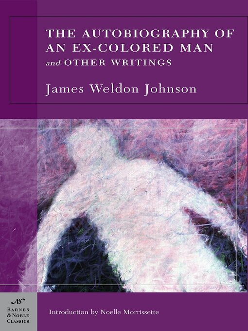 Title details for The Autobiography of an Ex-Colored Man and Other Writings (Barnes & Noble Classics Series) by James Weldon Johnson - Available